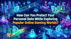 How Can You Protect Your Personal Data While Exploring Popular Online Gaming Worlds?